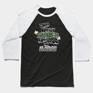 The Best Farter are Born in March Baseball T-Shirt